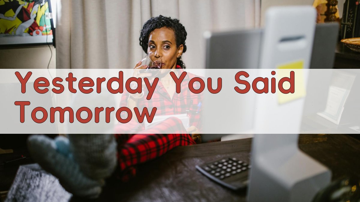 Yesterday You Said Tomorrow